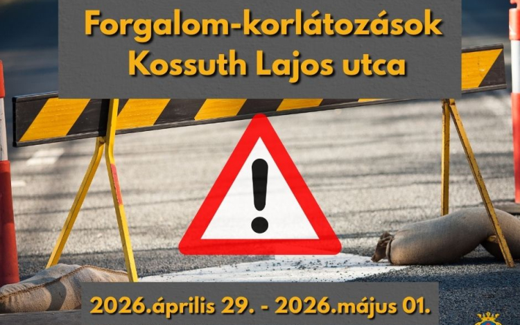 Ideiglenes forgalomkorlátozások Kiskunfélegyházán április 29. és május 1. között