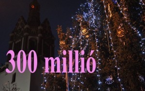 300 millió forintos karácsonyi ajándékot kapott városunk